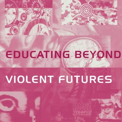 Educating Beyond Violent Futures