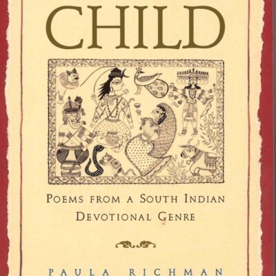 Extraordinary Child: Poems from a South Indian Devotional Genre (SHAPS Library of Translations)