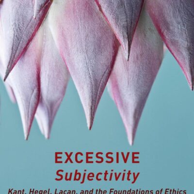 Excessive Subjectivity: Kant