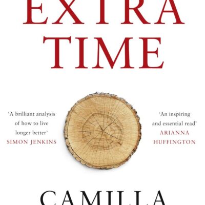 Extra Time: 10 Lessons for an Ageing World
