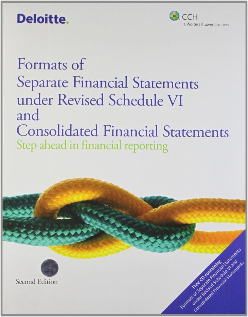 Formats of Separate Financial Statemets Under Revised Schedule VI and Consolidated Financial Statments Step Ahead in Financial Reprting(Second Edition)