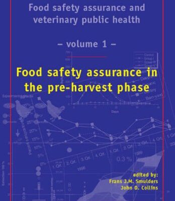 Food Safety Assurance and the Per-Harvest Phase (Vol.1): Food Safety Assurance and Veterinary Public Health (ECVPH Food safety assurance)