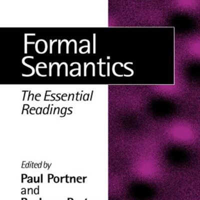 Formal Semantics: The Essential Reddings: The Essential Readings (Linguistics: The Essential Readings)