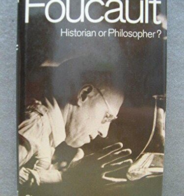 Foucault: Historian or Philosopher?