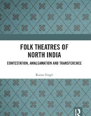 Folk Theatres of North India: Contestation