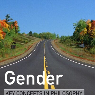 Gender (Key Concepts in Philosophy)