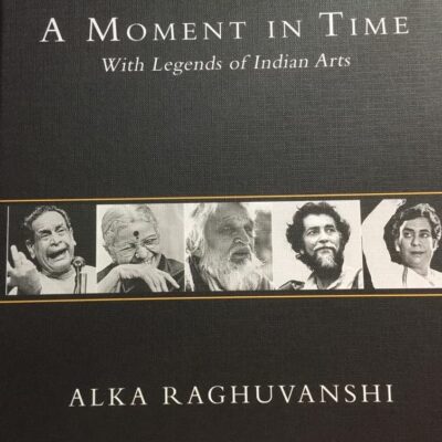 A Moment in Time: With Legends of Indian Arts
