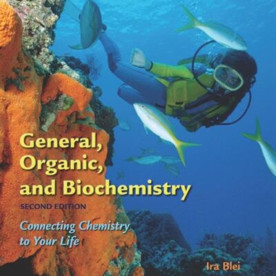 General Organic and Biochemistry: Connecting Chemistry to Your Life