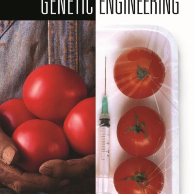 Genetic Engineering (Historical Guides to Controversial Issues in America)