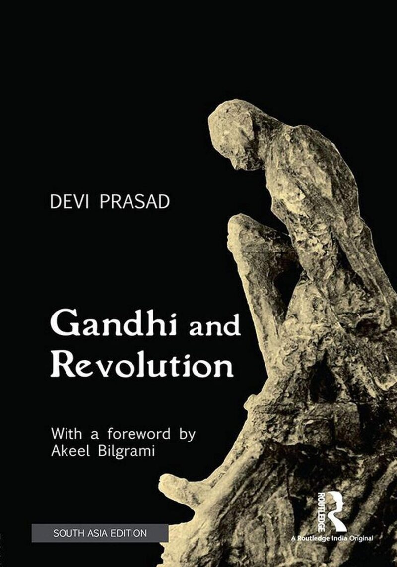 Gandhi and Revolution: With a Foreword by Akeel Bilgrami