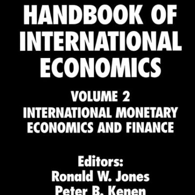 Handbook of International Economics: International Monetary Economics and Finance: Volume 2 (Handbook of International Economics