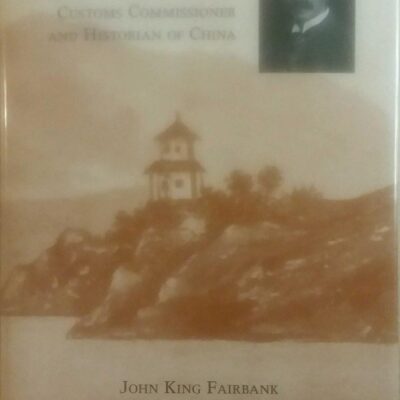 H.B. Morse: Customs Commissioner and Historian of China