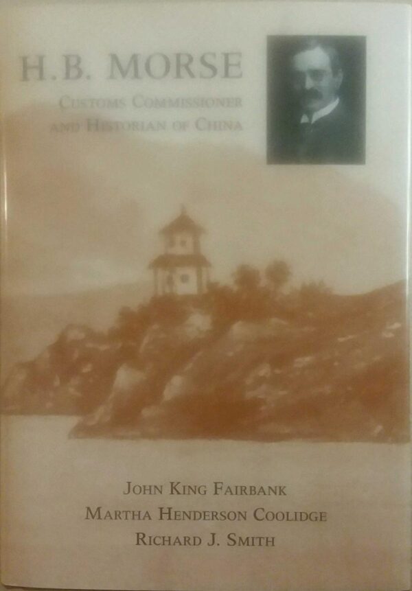 H.B. Morse: Customs Commissioner and Historian of China