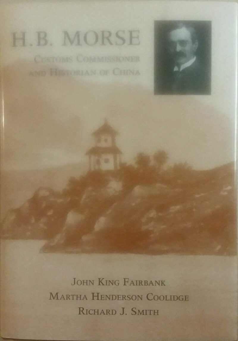 H.B. Morse: Customs Commissioner and Historian of China