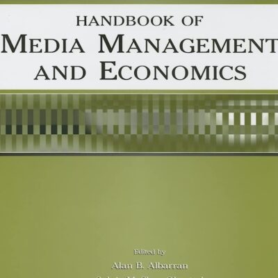 HANDBOOK OF MEDIA MANAGEMENT AND ECONOMICS
