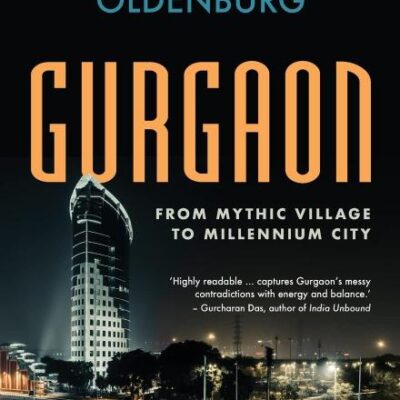 Gurgaon: From Mythic Village to Millennium City