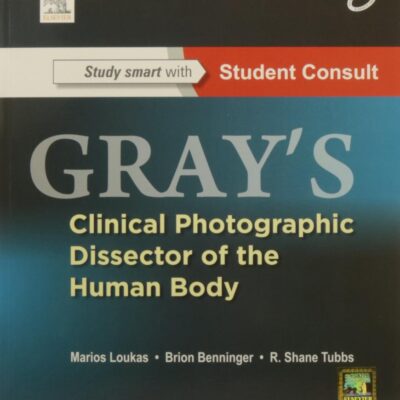 Gray's Clinical Photographic Dissector of the Human Body:with Student Consult Online Access