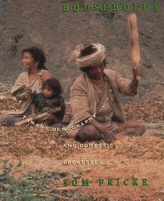 Himalayan Households: Tamang Demography and Domestic Processes