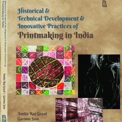 Historical & Technical Development & Innovative Practices of Printmaking in India