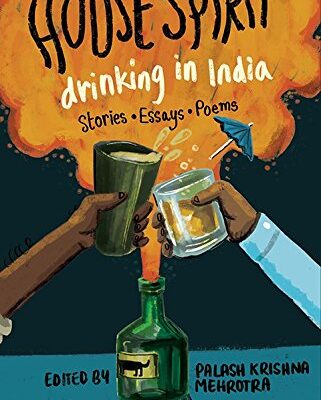 House Spirit: Drinking in India - Stories
