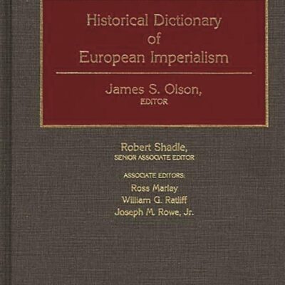 Historical Dictionary of European Imperialism