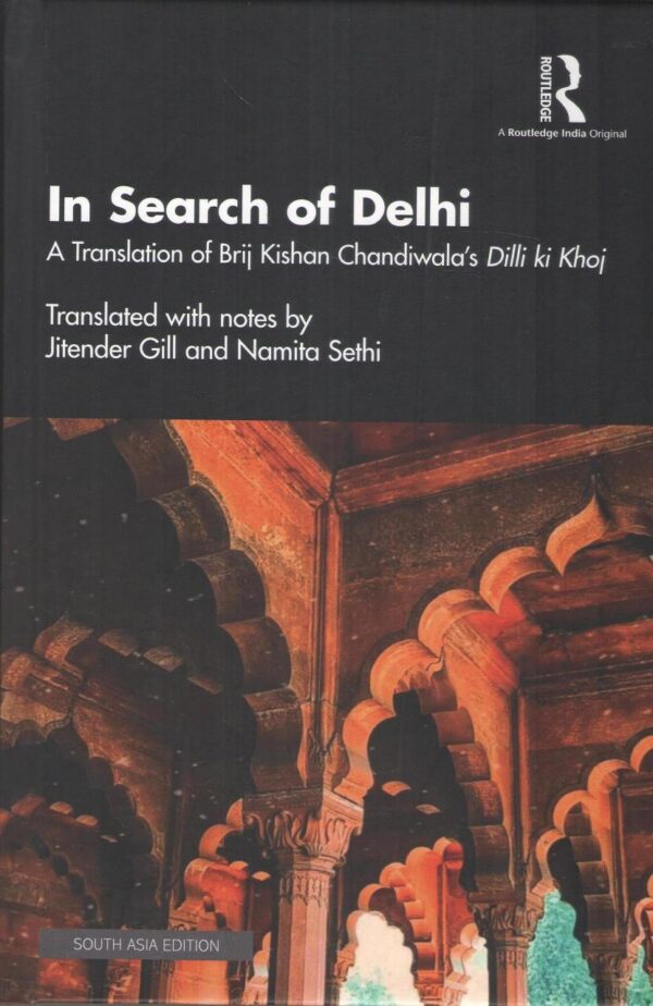 In Search of Delhi: A Translation of Brij Kishan Chandiwala's Dilli ki Khoj