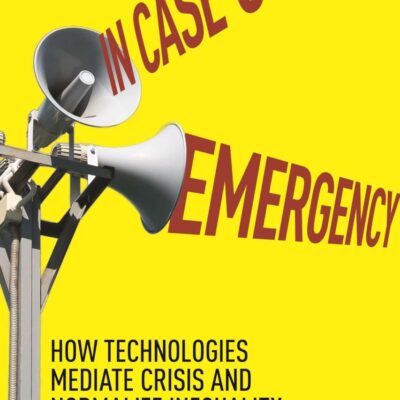 In Case of Emergency: How Technologies Mediate Crisis and Normalize Inequality