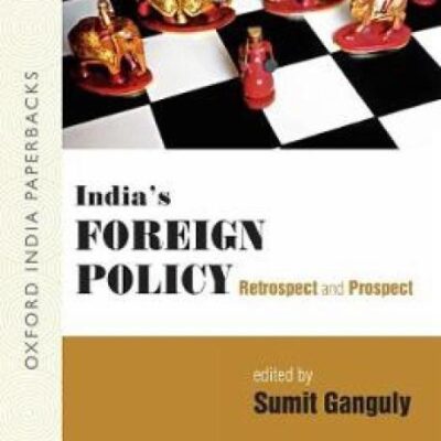 India' S Foreign Policy (oip)/ganguly