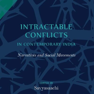 Intractable Conflicts in Contemporary India: Narratives and Social Movements