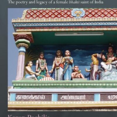 Interpreting Devotion: The Poetry and Legacy of a Female Bhakti Saint of India