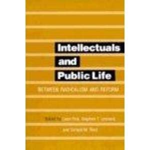 Intellectuals and Public Life: Between Radicalism and Reform