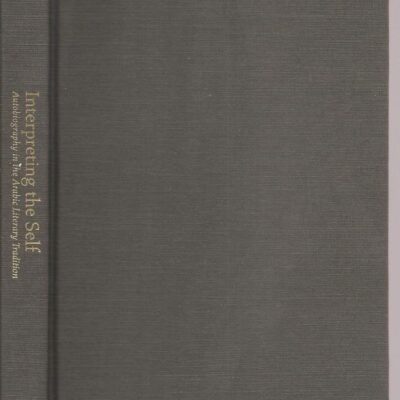 Interpreting the Self: Autobiography in the Arabic Literary Tradition