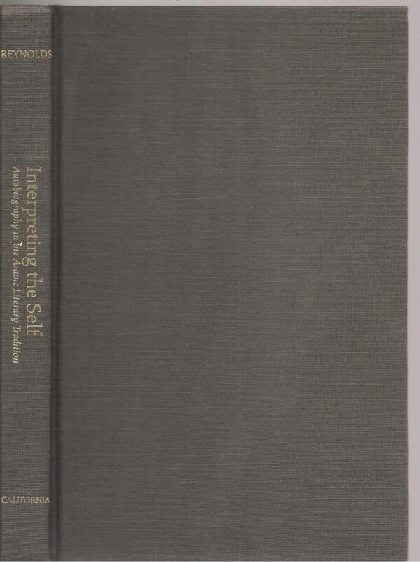 Interpreting the Self: Autobiography in the Arabic Literary Tradition