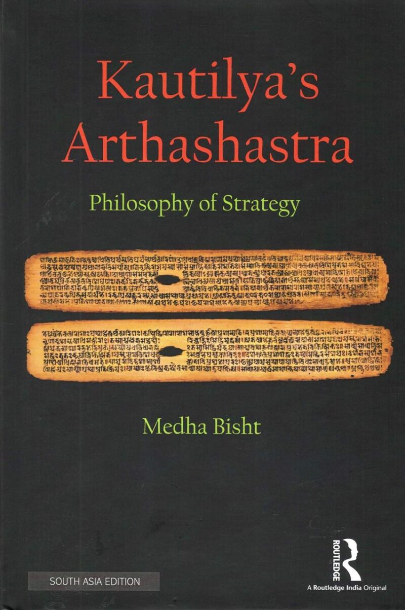 Kautilya's Arthashastra: Philosophy of Strategy