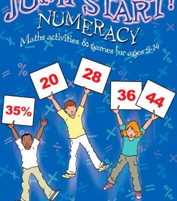 Jumpstart Numeracy: Maths Activities & Games for Ages 5-14: Maths Activities and Games for Ages 5-14