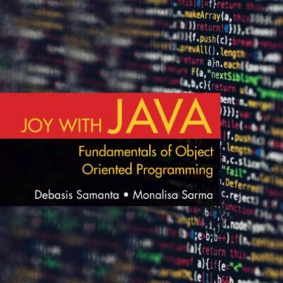 Joy with Java: Fundamentals of Object Oriented Programming