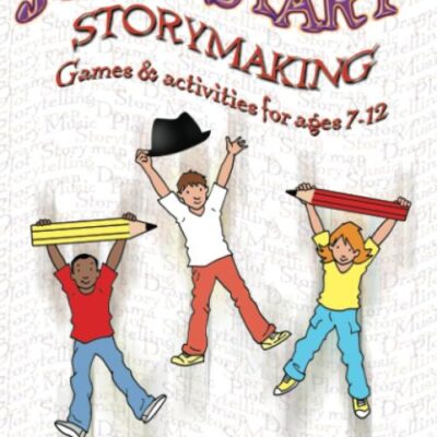 Jumpstart ! Storymaking: Games and Activities for Ages 7 - 12