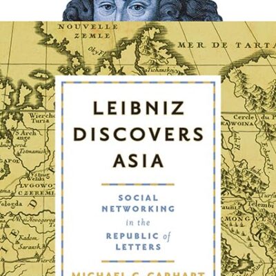 Leibniz Discovers Asia: Social Networking in the Rebublic of Letters: Social Networking in the Republic of Letters (Information Cultures)