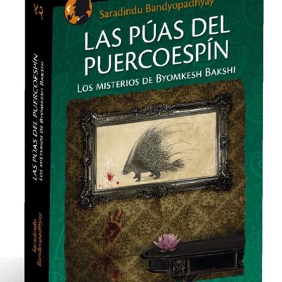 Las Púas del Puercoespín.: Los misterios de Byomkesh Bakshi