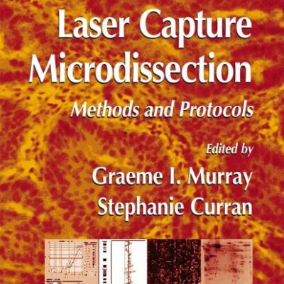 LASER CAPTURE MICRODISSECTION: METHODS AND PROTOCOLS: v. 293 (Methods in Molecular Biology)