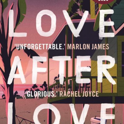 Love After Love: Winner of the 2020 Costa First Novel Award