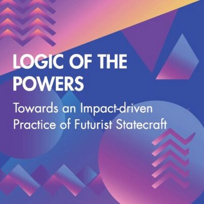 Logic of the Powers: Towards an Impact-driven Practice of Futurist Statecraft