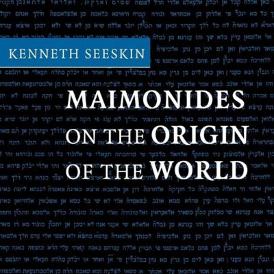Maimonides on the Origin of the World