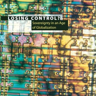 Losing Control?: Sovereignty in an Age of Globalization