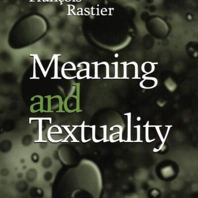 Meaning and Textuality (Toronto Studies in Semiotics and Communication)