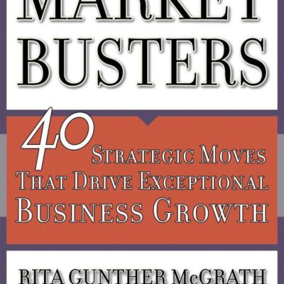 Marketbusters: 40 Strategic Moves That Drive Exceptional Business Growth