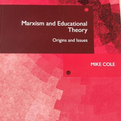 Marxism and Educational Theory: Origins and Issues