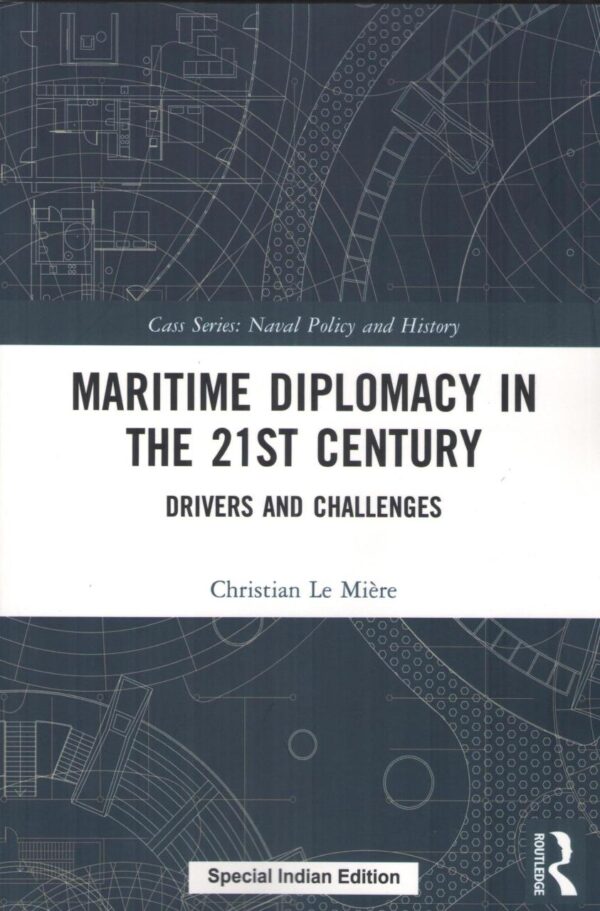 Maritime Diplomacy in the 21st Century: Drivers and Challenges