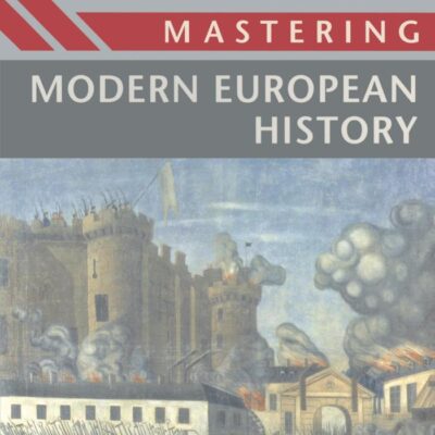 Mastering Modern European History: 24 (Macmillan Master Series)