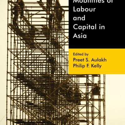 Mobilities Of Labour And Capital In Asia